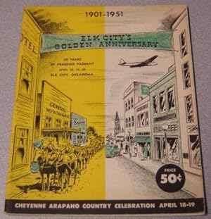 Elk City's Golden Anniversary, 1901-1951, 50 Years of Progress Pageant, April 18-20 Elk City, Okl...