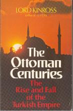 Immagine del venditore per The Ottoman Centuries: The Rise and Fall of the Turkish Empire venduto da Callaghan Books South