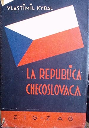 La República Checoslovaca. Su formación política y administrativa, su potencia económica. Prólogo...