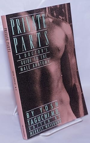 Seller image for Private parts; a doctor's guide to the male anatomy for sale by Bolerium Books Inc.