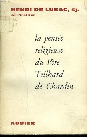 Immagine del venditore per LA PENSEE RELIGIEUSE DU PERE TEILHARD DE CHARDIN venduto da Le-Livre