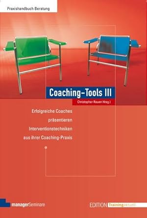 Bild des Verkufers fr Coaching-Tools III : Erfolgreiche Coaches prsentieren 55 Interventionstechniken aus ihrer Coaching-Praxis zum Verkauf von AHA-BUCH GmbH