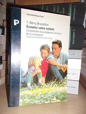 Imagen del vendedor de ECOUTEZ VOTRE ENFANT : Comprendre Les Problmes Normaux De La Croissance a la venta por Planet's books