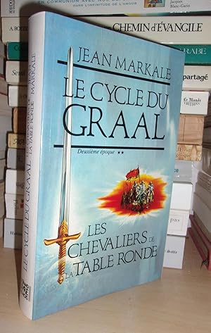 Seller image for LE CYCLE DU GRAAL - Tome II : Deuxime Epoque, Les Chevaliers De La Table Ronde for sale by Planet's books