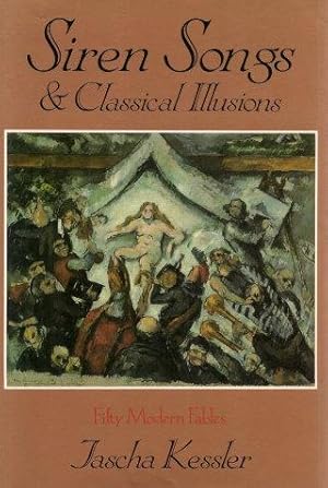 Seller image for SIREN SONGS & CLASSICAL ILLUSIONS : Fifty Modern Fables for sale by Grandmahawk's Eyrie