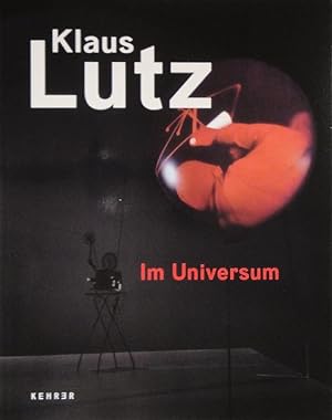 Image du vendeur pour Klaus Lutz. Im Universum / In the Universe. mis en vente par Gerhard Zhringer Antiquariat & Galerie Online