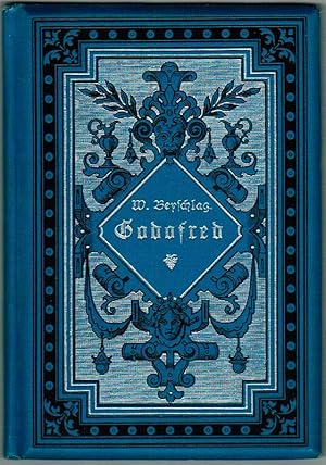 Godofred. Ein Märchen fürs deutsche Haus. Mit dem Bildniß des Verfassers.