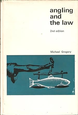 Seller image for ANGLING AND THE LAW. By Michael Gregory. for sale by Coch-y-Bonddu Books Ltd