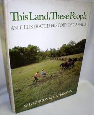 Bild des Verkufers fr This Land, These People; An Illustrated History of Canada zum Verkauf von Dave Shoots, Bookseller