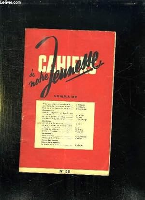 Seller image for CAHIERS DE NOTRE JEUNESSE N 38 MARS 1947. SOMMAIRE: SLOGANS OU REALITES ECONOMIQUES, LA VIE DES PAYSANC EN SUISSE, LE FEMME ETERNELLE, L ART MODERNE AU PETIT PALAIS. for sale by Le-Livre