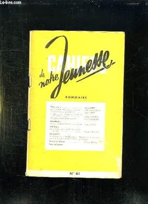 Seller image for CAHIERS DE NOTRE JEUNESSE N 41 JUIN 1947. SOMMAIRE: LE MOUVEMENT EST IL DEVENU UN PARTI,UNE BELLE PROMOTION, L EXPOSITION D ART SACRE AU MUSEE GALLIERA. for sale by Le-Livre