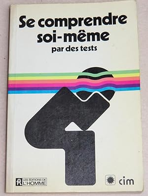 Immagine del venditore per SE COMPRENDRE SOI-MME par des tests venduto da LE BOUQUINISTE