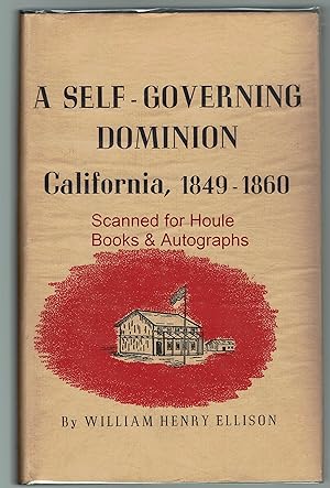 A Self-Governing Dominion: California, 1849-1860