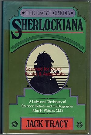 The Encyclopedia Sherlockiana: Or, A Universal Dictionary of the State of Knowledge of Sherlock H...