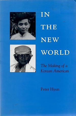 Seller image for In the New World: The Making of a Korean American for sale by Book Booth