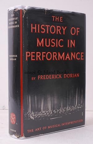 Imagen del vendedor de The History of Music in Performance. The Art of Musical Interpretation from the Renaissance to our Day. SIGNED PRESENTATION COPY a la venta por Island Books