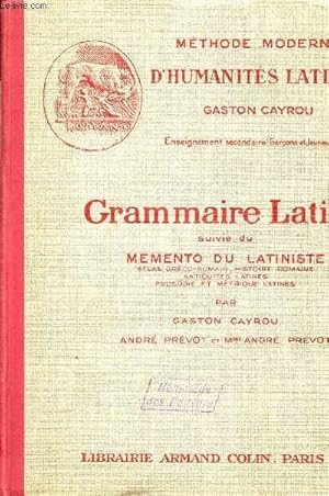 Bild des Verkufers fr GRAMMAIRE LATINE / A L'USAGE DES CALSSES DE 4, 3, 2e ET 1ere) / - SUIVIE DU MEMENTO DU LATINISTE : ATLAS GRECO-ROMAIN - HISTOIRE ROMAINE - ANTIQUITES LATINES - PROSODIE ET METRIQUE LATINES / COLLECTION "METHODE MODERNE D'HUMANITES LATINES". zum Verkauf von Le-Livre