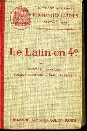 Bild des Verkufers fr LE LATIN EN 4 / EXERCICES-VOCABULAIRE-CHOIX DE VERSIONS-CESAR-CICERON-OVIDE-PETITE ANTHOLOGIE DE PROSE ET DE POESIE / METHODE MODERNE D(HUMANITES LATINES / ENSEIGNEMENT SECONDAIRE (GARCONS ET FILLES). zum Verkauf von Le-Livre