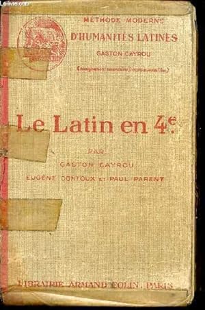 Bild des Verkufers fr LE LATIN EN 4 / EXERCICES-VOCABULAIRE-CHOIX DE VERSIONS-CESAR-CICERON-OVIDE-PETITE ANTHOLOGIE DE PROSE ET DE POESIE / METHODE MODERNE D(HUMANITES LATINES / ENSEIGNEMENT SECONDAIRE (GARCONS ET FILLES). zum Verkauf von Le-Livre