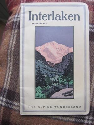Guide to Interlaken and Its Neighbourhood (The Alpine Wonderland)