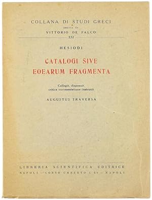 CATALOGI SIVE EOEARUM FRAGMENTA. Collegit, disposuit, critica commentatione instruxit Augustus Tr...