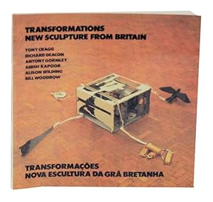 Bild des Verkufers fr Transformations: New Scultpure From Britain / Transormacoes: Nova Escultura Da Gra Bretanha - Tony Cragg, Richard Deacon, Antony Gormley, Anish Kapoor, Alison Wilding, Bill Woodrow zum Verkauf von Jeff Hirsch Books, ABAA