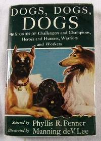 Seller image for Dogs, Dogs, Dogs: Stories of Challengers and Champions, Heroes and Hunters, Warriors and Workers for sale by Resource Books, LLC