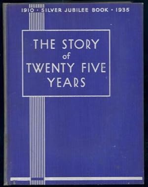Bild des Verkufers fr The Story of Twenty Five Years: Celebrating The Royal Silver Jubilee 1910-1935 zum Verkauf von Lazy Letters Books