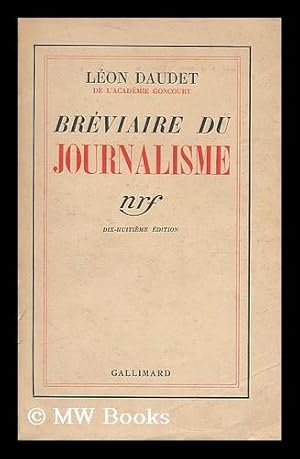 Seller image for Breviaire du journalisme : l'ame du journalisme, c'est la bonne foi for sale by MW Books Ltd.