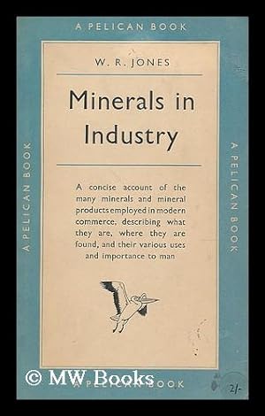 Imagen del vendedor de Minerals in industry / W.R. Jones a la venta por MW Books Ltd.