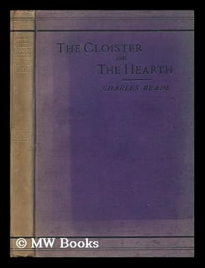 Imagen del vendedor de The cloister and the hearth a tale of the middle ages / Charles Reade a la venta por MW Books Ltd.