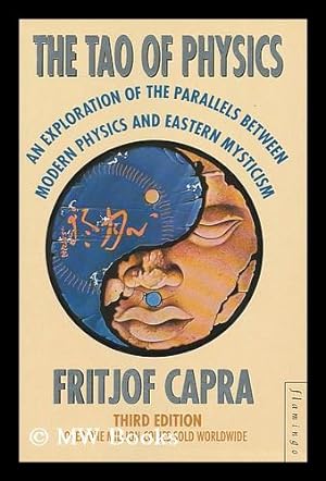 Seller image for The Tao of physics : an exploration of the parallels between modern physics and Eastern mysticism / Fritjof Capra for sale by MW Books Ltd.