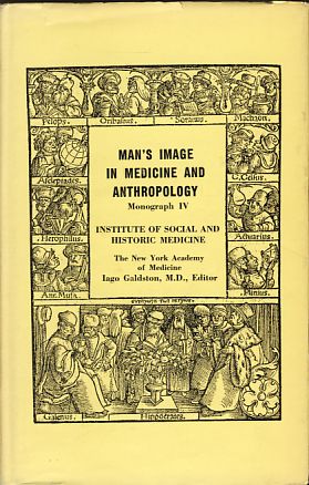 Seller image for Man's Image in Medicine and Anthropology. Monograph IV. Institute of Social and Historical Medicine Hrsg: The New York Academy of Medicine for sale by Fundus-Online GbR Borkert Schwarz Zerfa