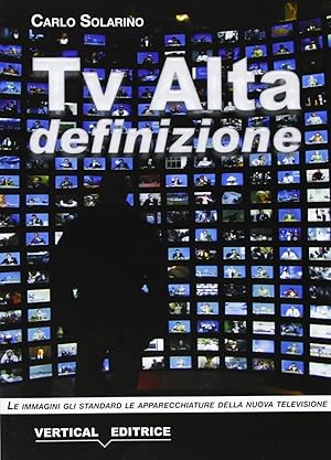 Bild des Verkufers fr Tv alta definizione. Le immagini, gli standard, le apparecchiature zum Verkauf von Libro Co. Italia Srl