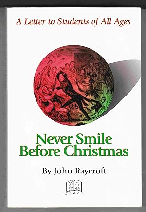 Image du vendeur pour Never Smile before Christmas A Letter to Students of all Ages mis en vente par Riverwash Books (IOBA)