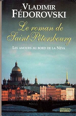 Le roman de Saint-Pétersbourg : les amours au bord de la Néva