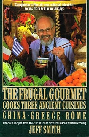 Seller image for The Frugal Gourmet Cooks Three Ancient Cuisines: China, Greece, Rome for sale by Round Table Books, LLC