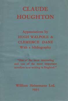 Imagen del vendedor de Claude Houghton: Appreciations by Hugh Walpole & Clemence Dane, with a Bibliography. a la venta por Wittenborn Art Books