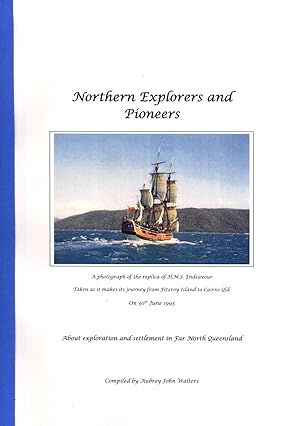 Seller image for Northern Explorers and Pioneers: About Exploration and Settlement in Far North Queensland for sale by Masalai Press