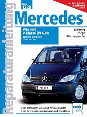Seller image for Mercedes Vito und V-Klasse Serie W638 2000-2003 Benziner und Diesel : Vito 108 CDI/111 CDI/112 CDI Motor 611; Vito 113/114 2.0- und 2.3 Liter Benziner, 2.2-Liter-Dieselmotoren, Motor 111; V200, V230, V200 CDI, V220 CDI / Wartung, Pflege, Strungssuche for sale by AHA-BUCH GmbH