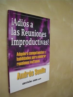 Imagen del vendedor de ADIS A LAS REUNIONES IMPRODUCTIVAS. ADQUIERA COMPETENCIAS Y HABILIDADES PARA CELEBRAR REUNIONES EXITOSAS a la venta por LIBRERIA TORMOS