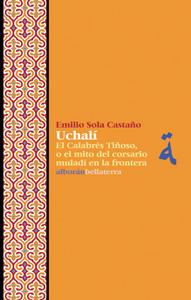 Seller image for UCHAL: el calabrs tioso o el mito del corsario mulad en la frontera for sale by KALAMO LIBROS, S.L.
