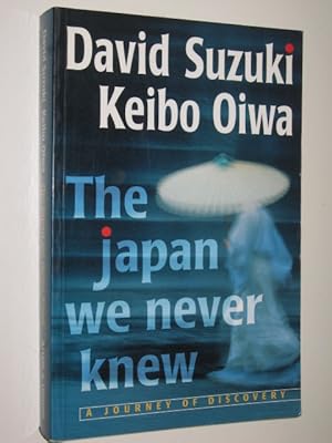 Imagen del vendedor de The Japan We Never Knew : A Journey Of Discovery a la venta por Manyhills Books