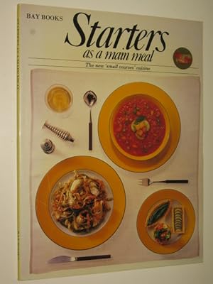 Image du vendeur pour Starters As A Main Meal mis en vente par Manyhills Books