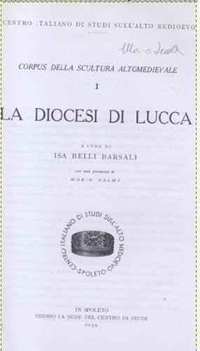Bild des Verkufers fr CORPUS DELLA SCULTURA ALTOMEDIEVALE. Vol.I: La Diocesi di Lucca. zum Verkauf von studio bibliografico pera s.a.s.