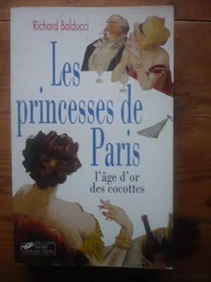 Les princesses de Paris: L'âge d'or des Cocottes