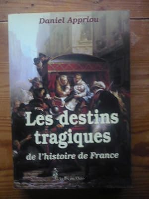 Les destins tragiques de L'histoire de France