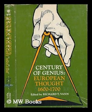 Seller image for Century of Genius : European Thought, 1600-1700 / Edited by Richard T. Vann for sale by MW Books