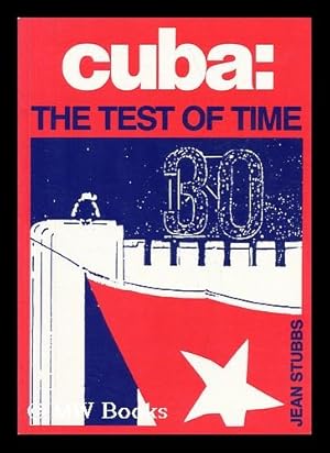 Image du vendeur pour Cuba, the Test of Time / by Jean Stubbs mis en vente par MW Books Ltd.