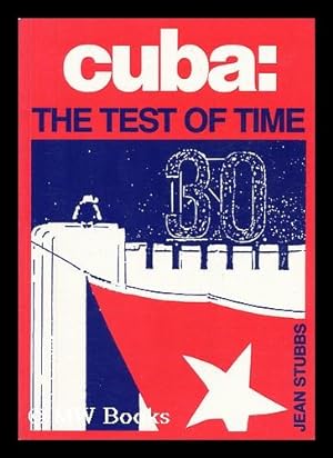 Seller image for Cuba, the Test of Time / by Jean Stubbs for sale by MW Books
